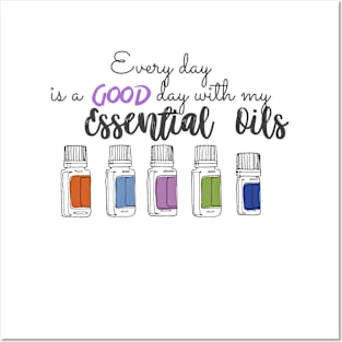 Every day is a good day with my essential oils Posters and Art